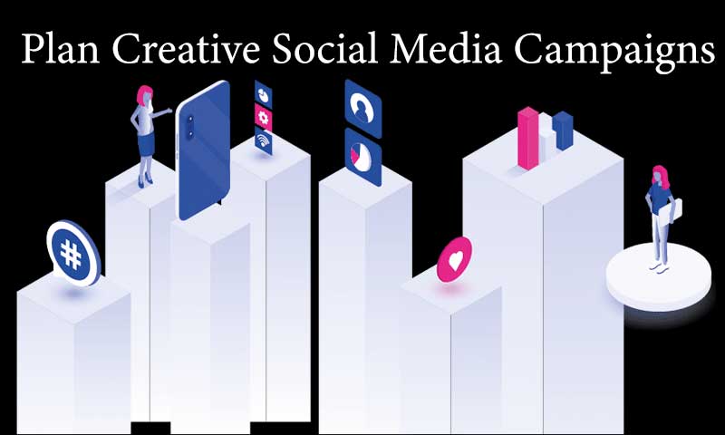 Plan Creative Social Media Campaigns