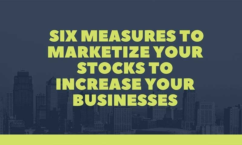 Six-measures-to-marketize-your-stock-to-increase-your-businesses