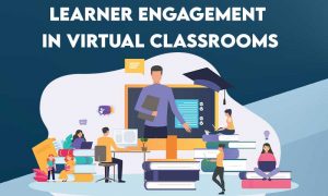 Maximize Learner Engagement in Virtual Classrooms