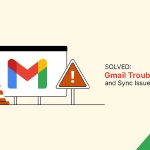 Gmail Troubleshooting and Sync Issues