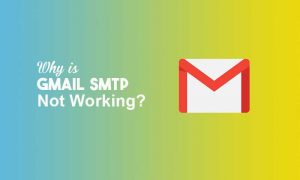 Gmail SMTP not Working