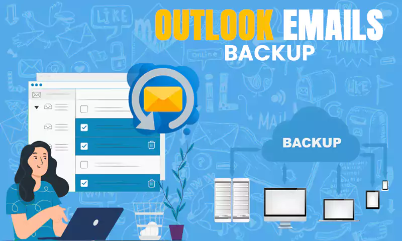 How to Back Up Outlook Emails: A Guide on Native Microsoft Tools and Email Backups