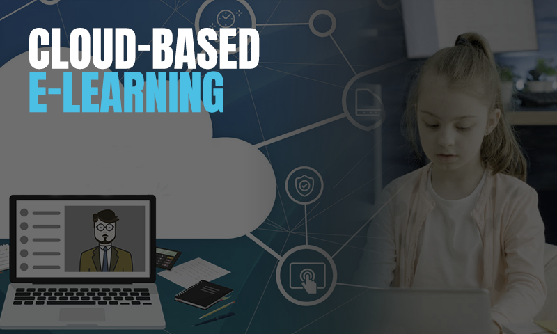 Reasons Why You Should Use Cloud-Based e-Learning