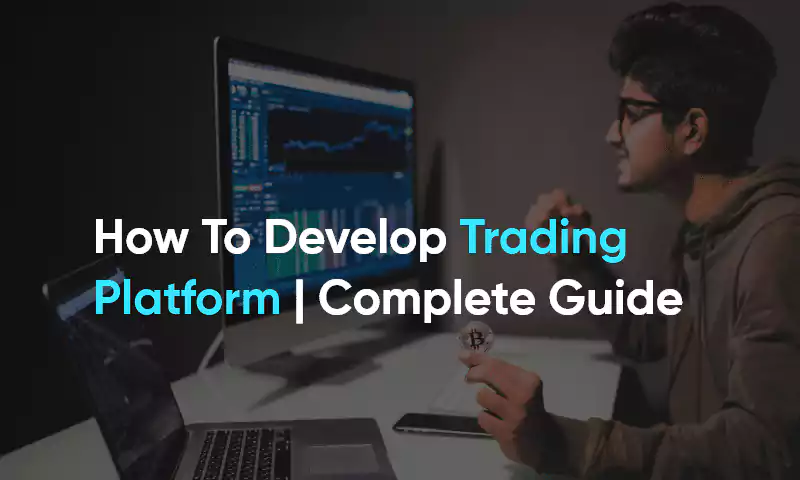 Guide to Developing a Trading Platform
