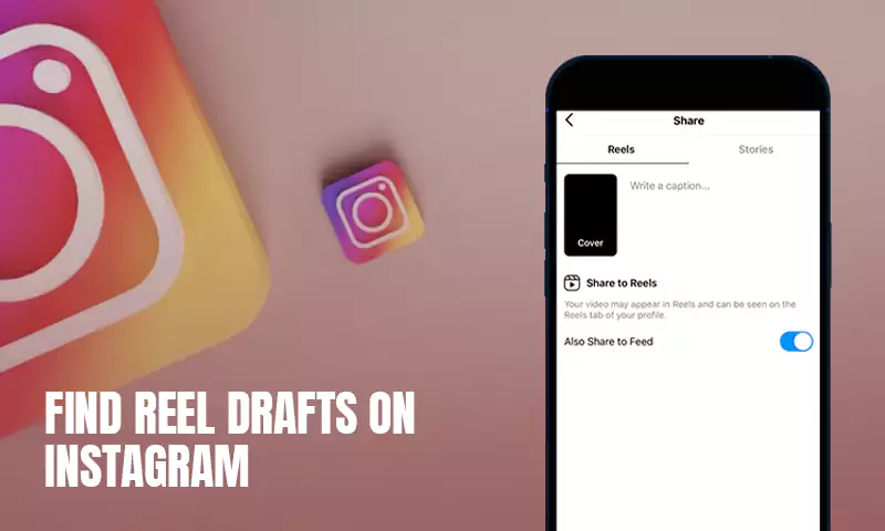 reel drafts on instagram