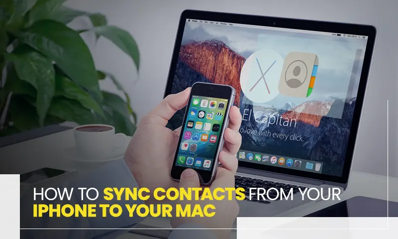 Sync Contacts from Your iPhone to Your Mac