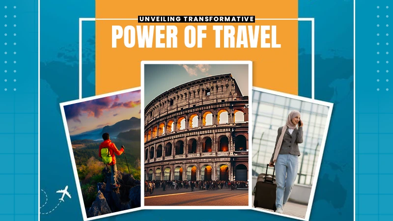 unveiling transformative power of travel